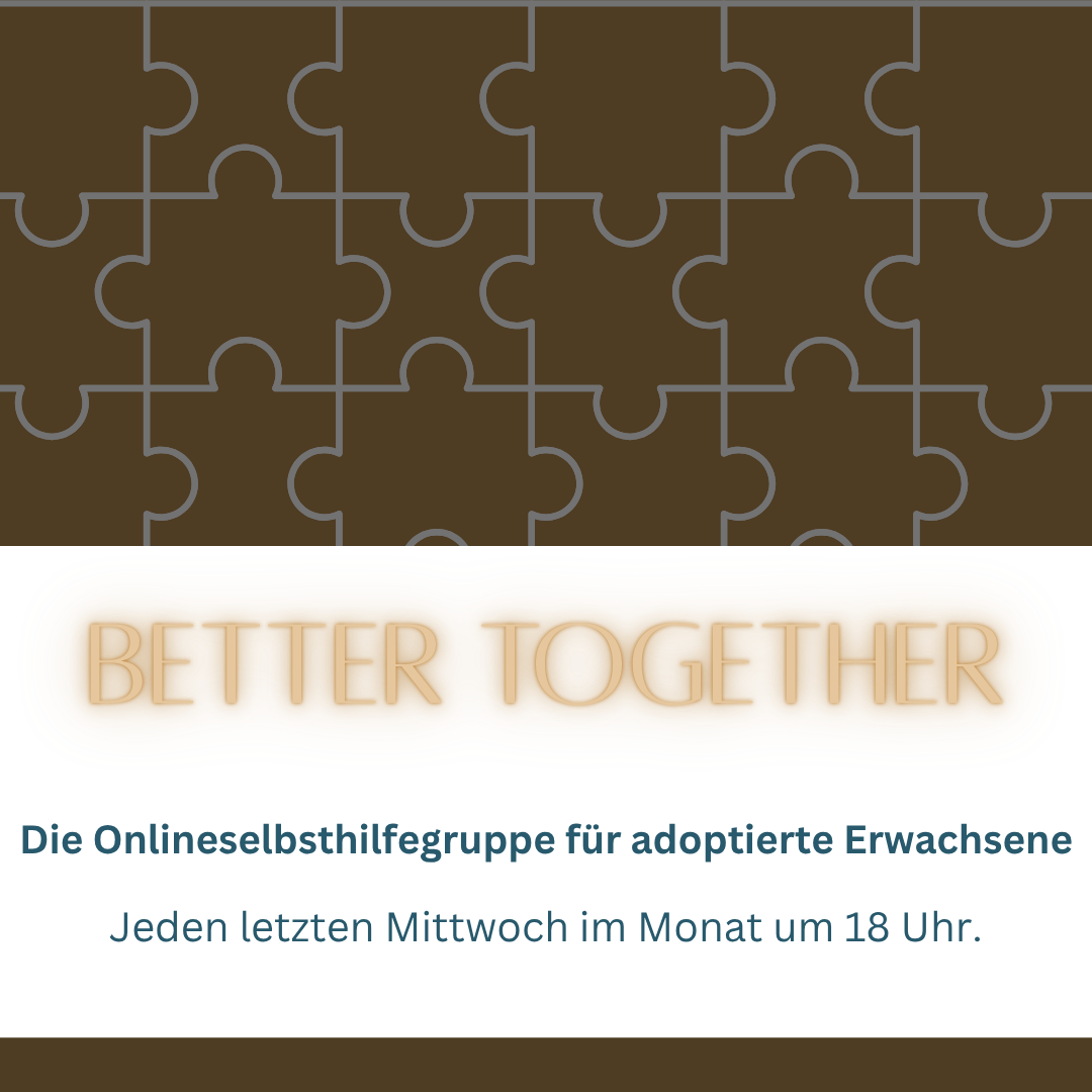 Better Together- Selbsthilfegruppe für adoptierte Erwachsene
